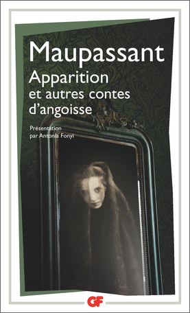 Guy de Maupassant, Apparition et autres contes d'angoisse (nouvelle. éd)