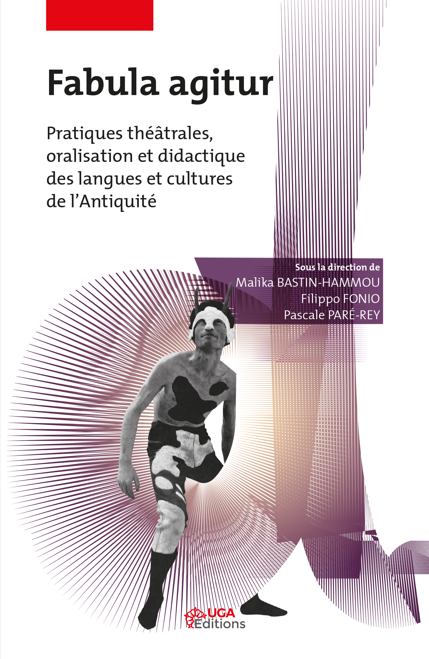 M. Bastin-Hammou,  F. Fonio,  P. Paré-Rey, Fabula agitur. Pratiques théâtrales, oralisation et didactique des langues et cultures de l'Antiquité