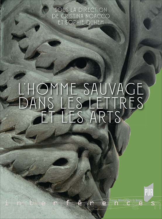 C. Noacco et S. Duhem (dir.), L’Homme sauvage dans les lettres et les arts