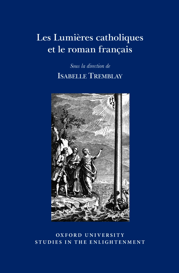 I. Tremblay (dir.), Les Lumières catholiques et le roman français