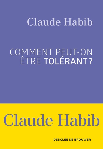 C. Habib, Comment peut-on être tolérant ?