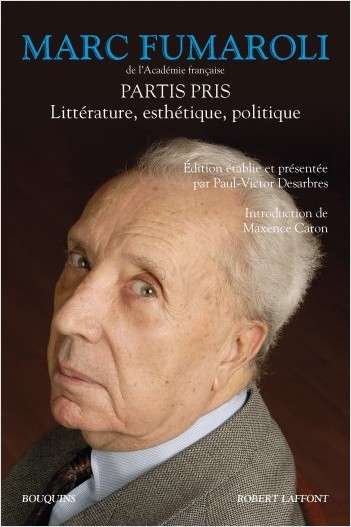 M. Fumaroli, Partis Pris. Littérature, esthétique, politique (éd. P-V. Desarbres)