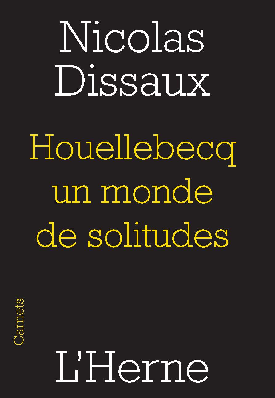 N. Dissaux, Houellebecq, un monde de solitudes