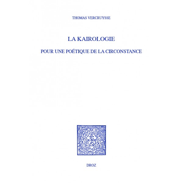T. Vercruysse, La kairologie. Pour une poétique de la circonstance