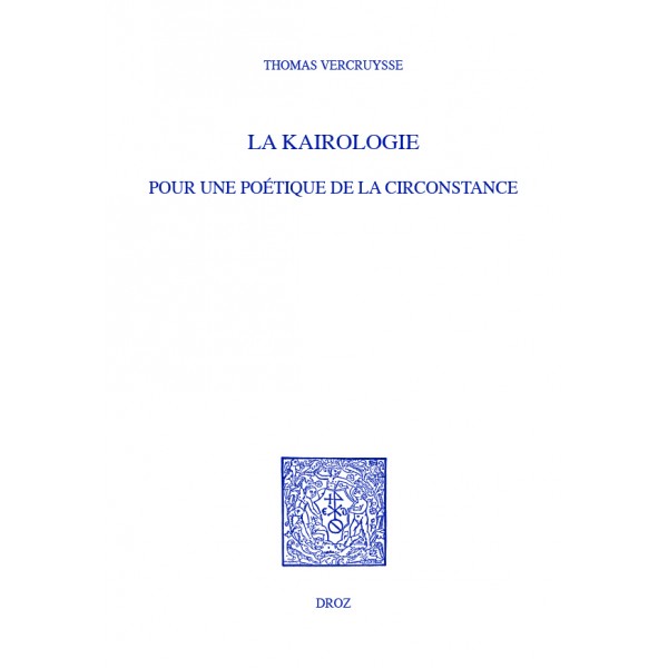 T. Vercruysse, La kairologie. Pour une poétique de la circonstance