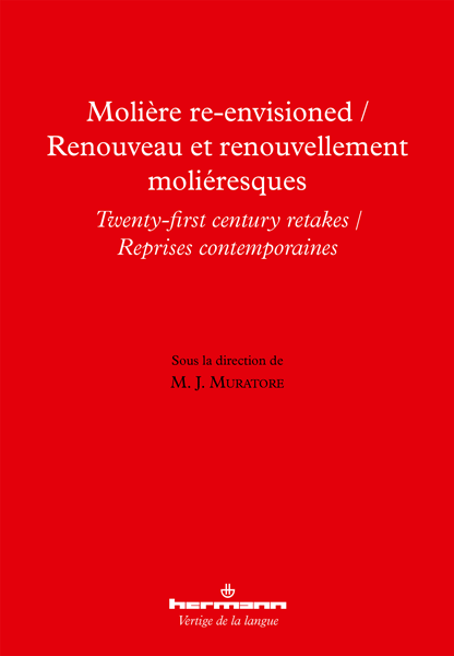 M.J. Muratore (dir.), Molière Re-Envisioned / Renouveau et renouvellement moliéresques