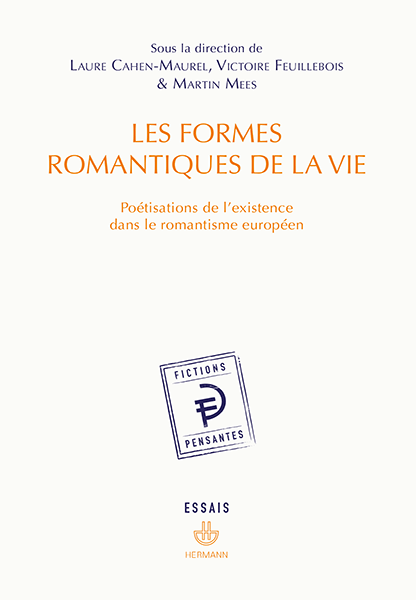 L. Maurel-Cahen, V. Feuillebois, M. Mees (dir.), Les formes romantiques de la vie