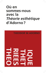 C. David, F. Perrier (dir.), Où en sommes-nous avec la Théorie esthétique d’Adorno ?