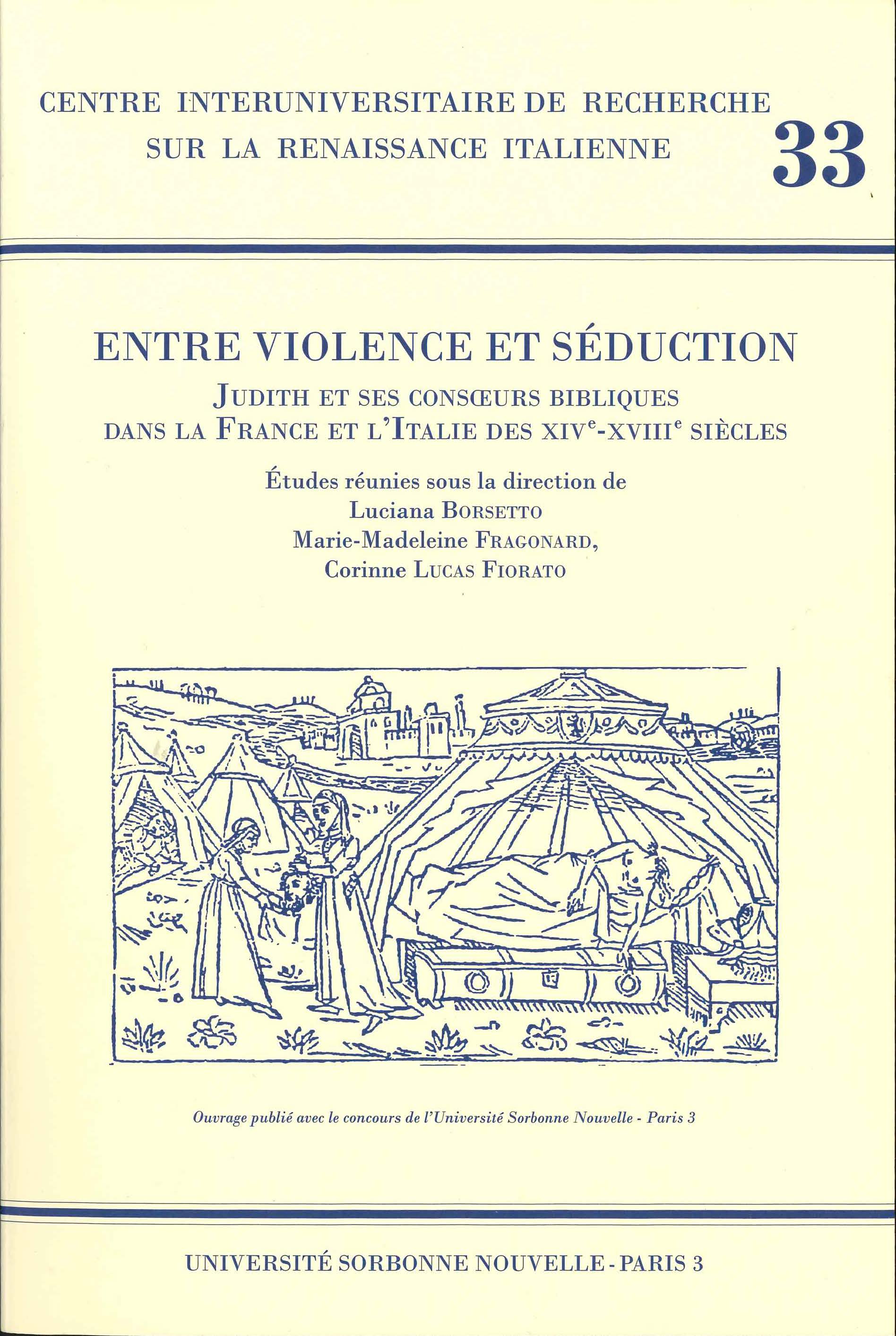 Entre violence et séduction. Judith et ses consœurs bibliques dans la France et l'Italie des XIVe-XVIIIe s.