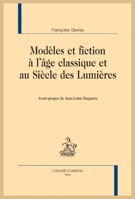 F. Gevrey, Modèles et fiction à l’âge classique et au Siècle des Lumières