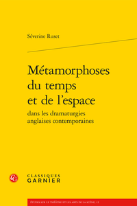 S. Ruset, Métamorphoses du temps et de l’espace dans les dramaturgies anglaises contemporaines