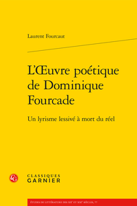 L. Fourcaut, L’Œuvre poétique de Dominique Fourcade. Un lyrisme lessivé à mort du réel