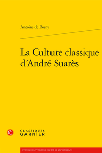 A. de Rosny,  La Culture classique d’André Suarès