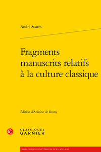 A. Suarès,  Fragments manuscrits relatifs à la culture classique (éd. A. de Rosny)