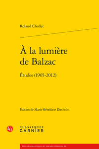 R. Chollet, À la lumière de Balzac. Études (1965-2012) (éd. M.-B. Diethelm)