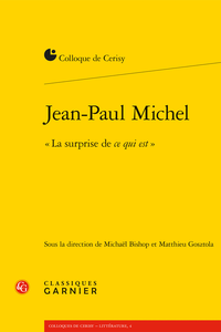 M. Bishop et M. Gosztola (dir.), Jean-Paul Michel. « La surprise de ce qui est »