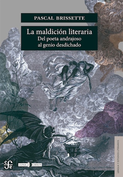 P. Brissette, La maldición literaria. Del poeta andrajoso al genio desdichado (traducción y prefacio de Juan Zapata).