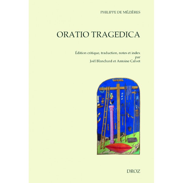 Ph. de Mézières, Oratio tragedica (éd. J. Blanchard, A. Calvet)
