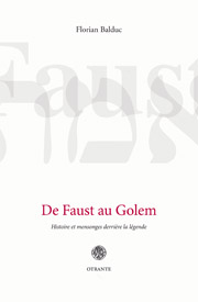 F. Balduc, De Faust au Golem. Histoire et mensonges derrière la légende