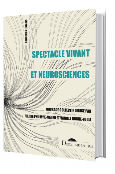 P. Philippe-Meden et V. Roche-Fogli (dir.), Spectacle vivant et neurosciences