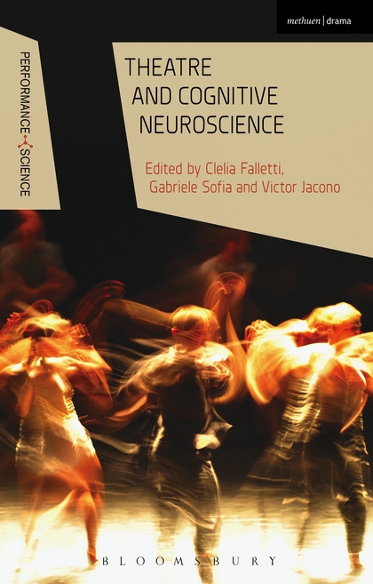 C. Falletti, G. Sofia, V. Jacono (dir.), Theatre and Cognitive Neuroscience