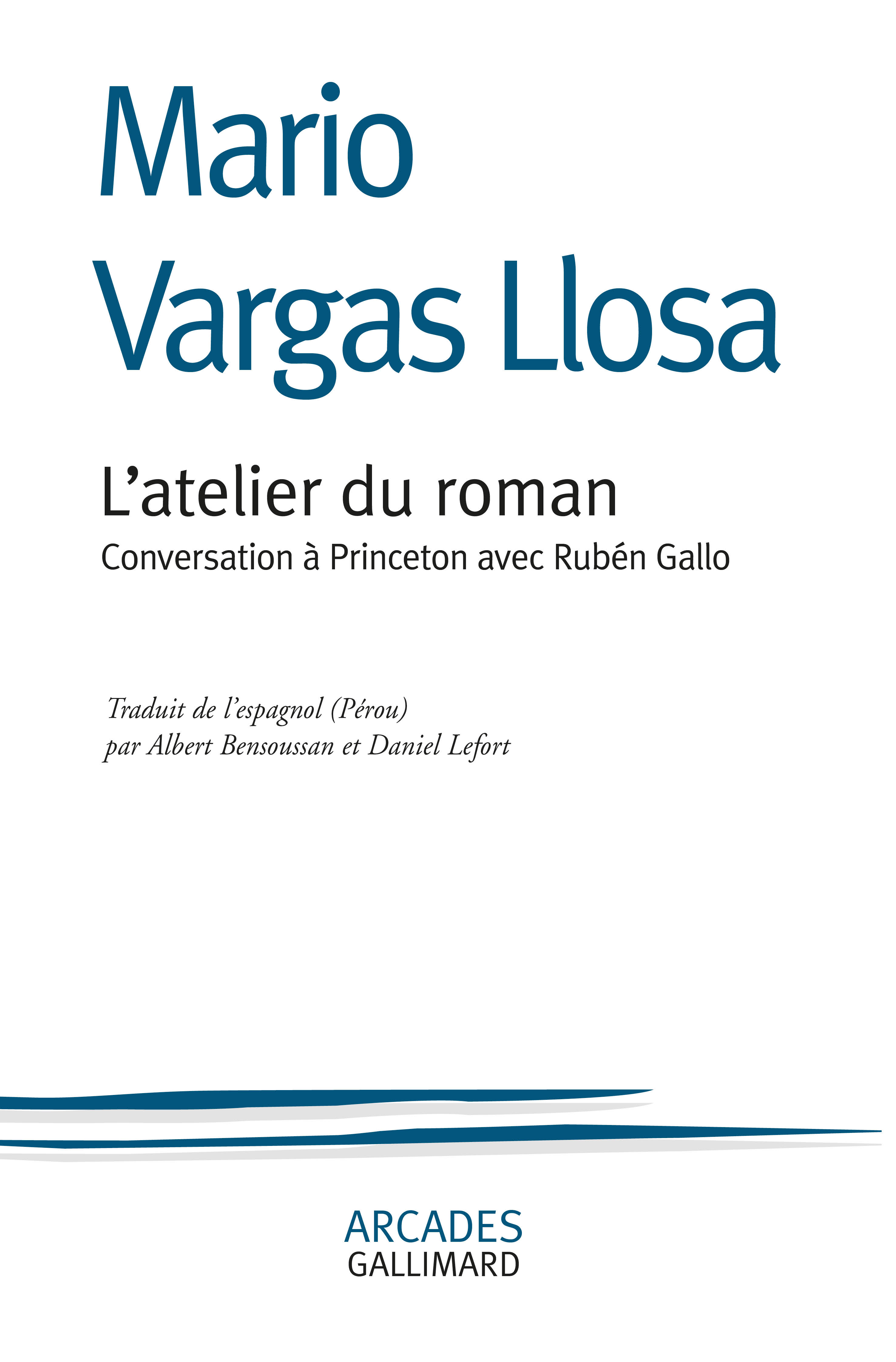 M. Vargas Llosa, L’atelier du roman. Conversation à Princeton avec Rubén Gallo