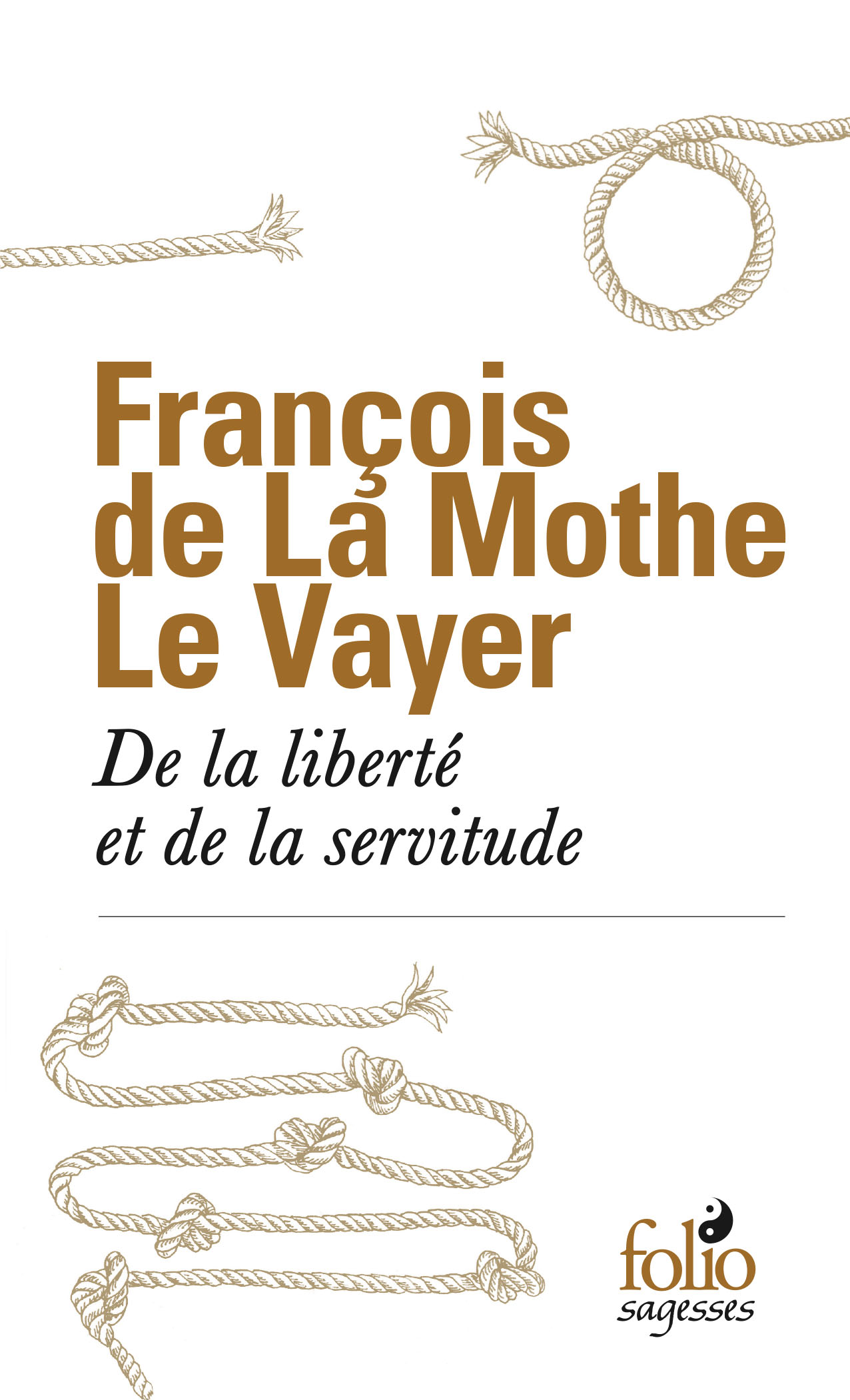 F. La Mothe Le Vayer, De la liberté et de la servitude