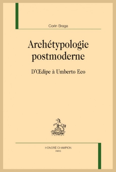 C. Braga, Archétypologie postmoderne. D'Oedipe à Umberto Eco