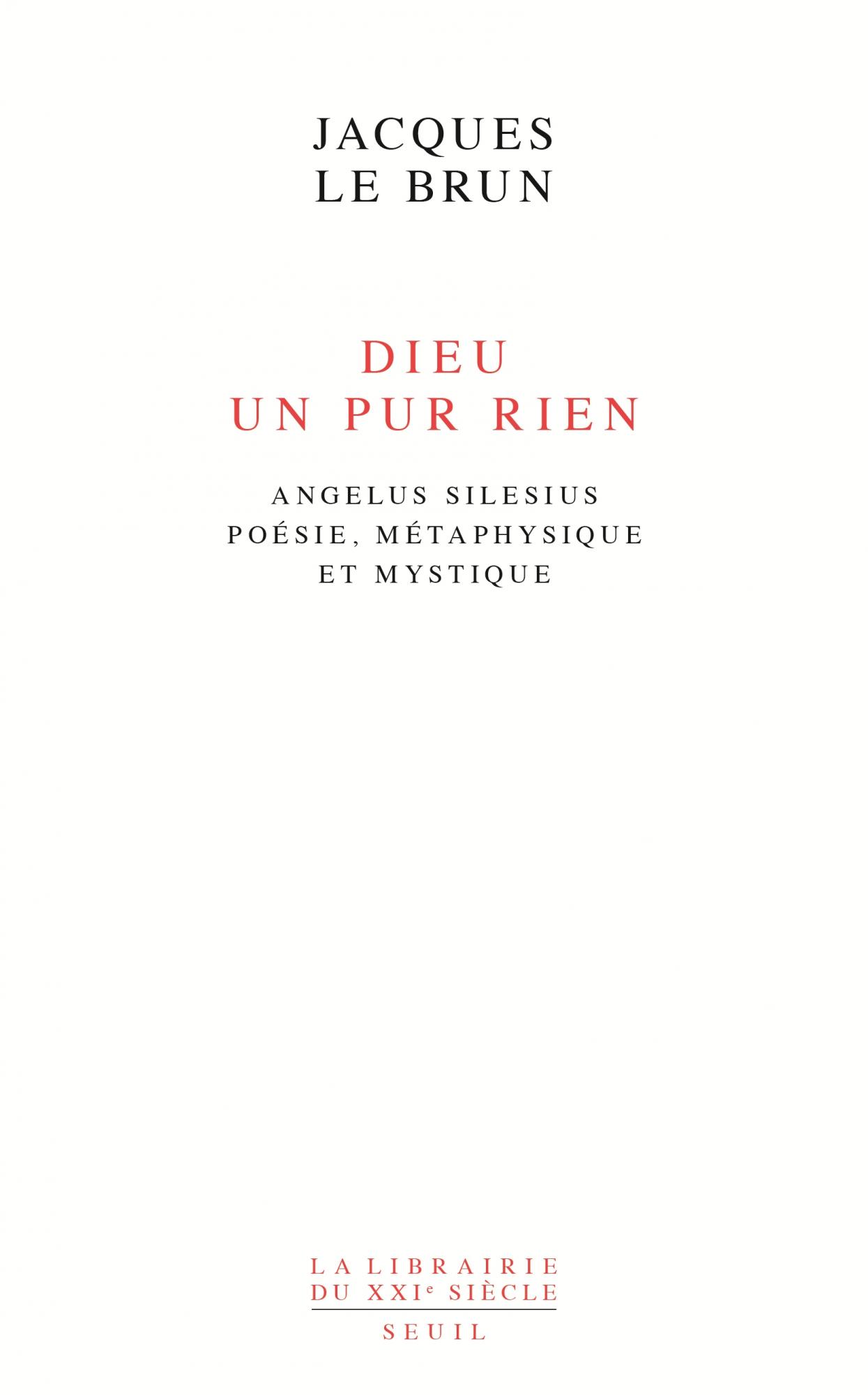 J. Le Brun, Dieu, un pur rien. Angelus Silesius, poésie, métaphysique et mystique