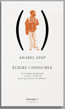 A. Apap, Ecrire l'indicible. La Tragédie du Rwanda vue par le collectif
