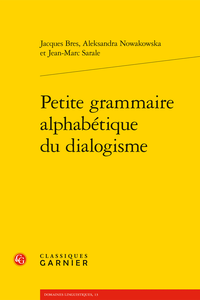 J. Bres, A. Nowakowska, J-M. Sarale, Petite grammaire alphabétique du dialogisme 