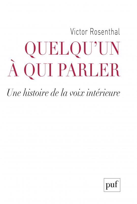 V. Rosental, Quelqu'un à qui parler. Une histoire de la voix intérieure