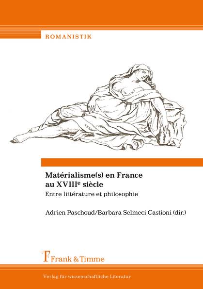 A. Paschoud, B. Semelci Castioni (dir.), Matérialisme(s) en France au XVIIIe s.