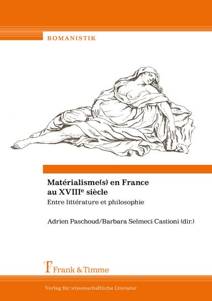 A. Paschoud, B. Semelci Castioni (dir.), Matérialisme(s) en France au XVIIIe s.