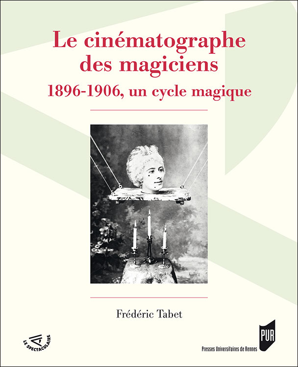 F. Tabet, Le cinématographe des magiciens, 1895-1906 un cycle magique