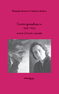 H. Arendt & G. Anders, Correspondance 1939-1975