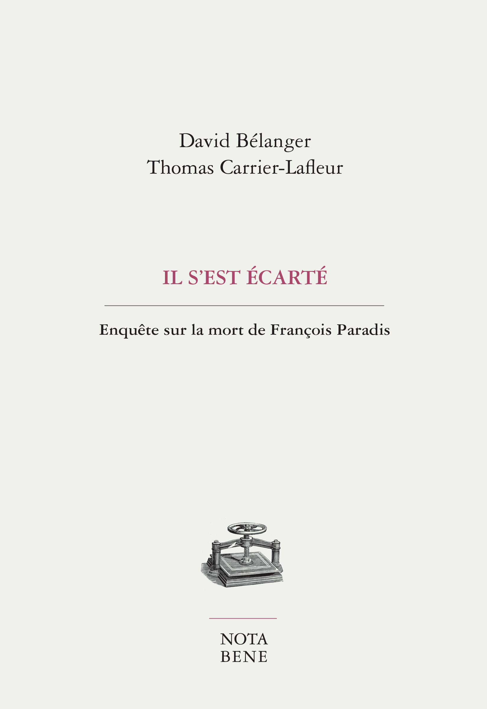 D. Bélanger, Th. Carrier-Lafleur, Il s'est écarté. Enquête sur la mort de François Paradis
