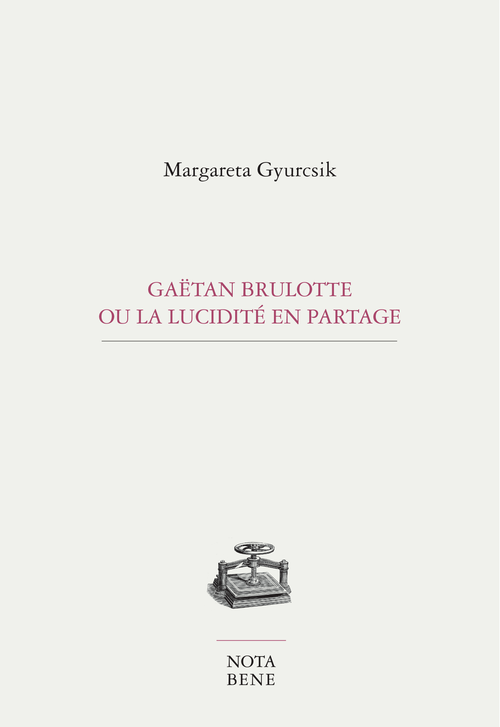 M. Gyurcsik, Gaëtan Brulotte ou la lucidité en partage