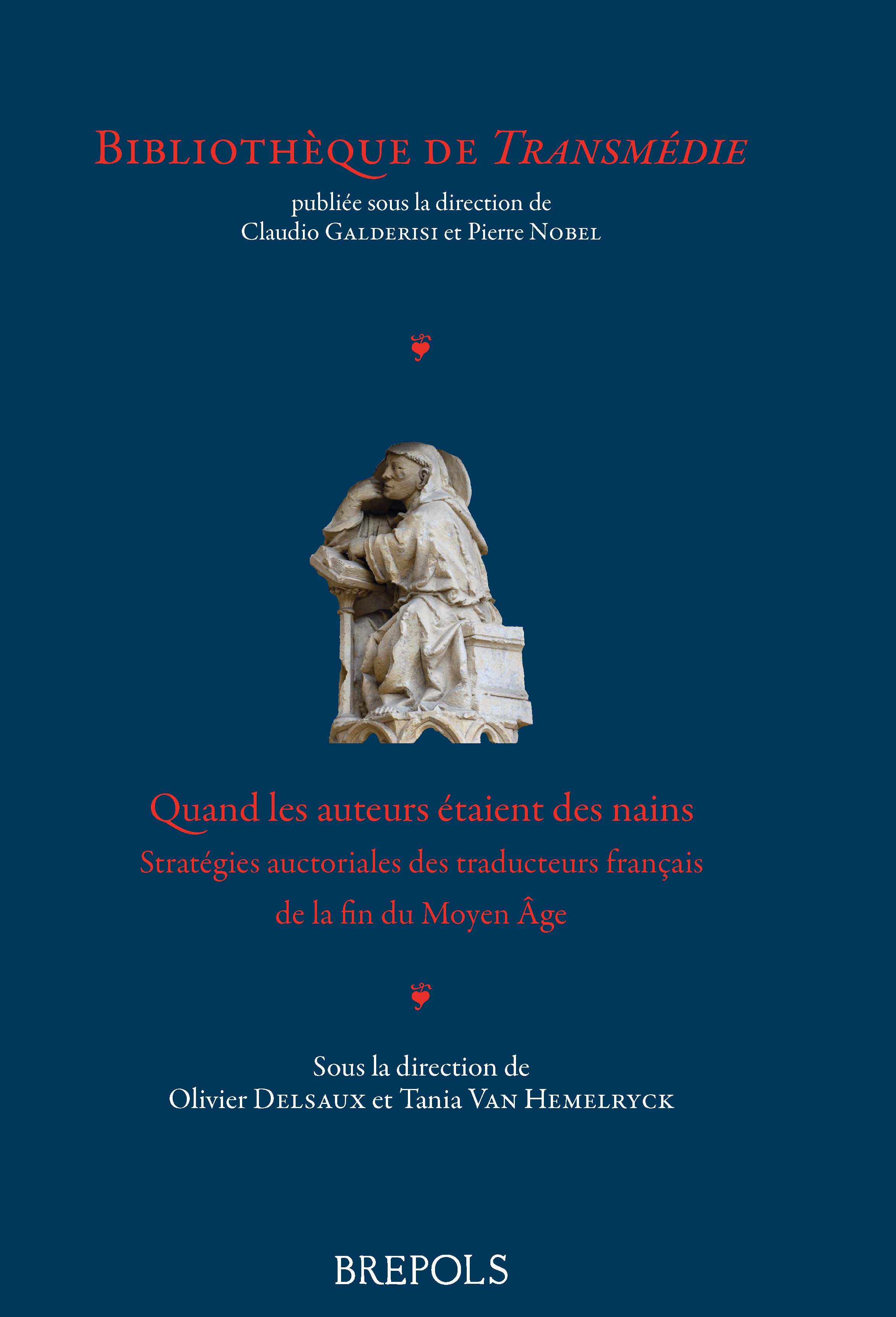 O. Delsaux et T. Van Hemelryck (dir.), Quand les auteurs étaient des nains. Stratégies auctoriales des traducteurs français de la fin du Moyen Âge