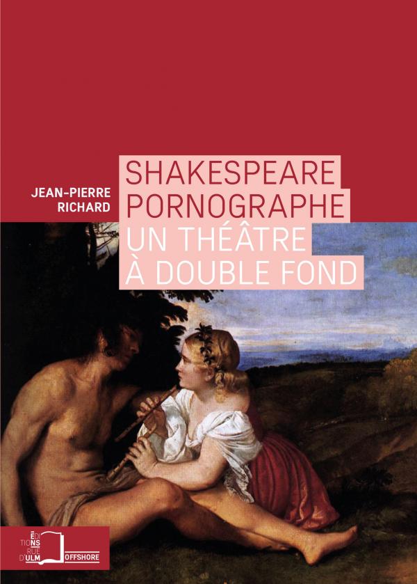 J-P. Richard, Shakespeare pornographe. Un théâtre à double fond