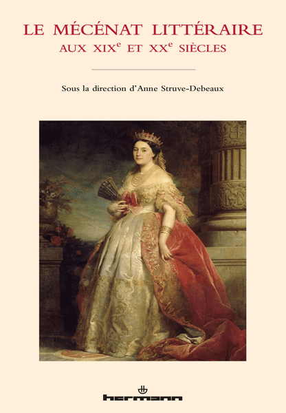 A. Struve-Debeaux (dir.), Le Mécénat littéraire aux XIXe et XXe siècles