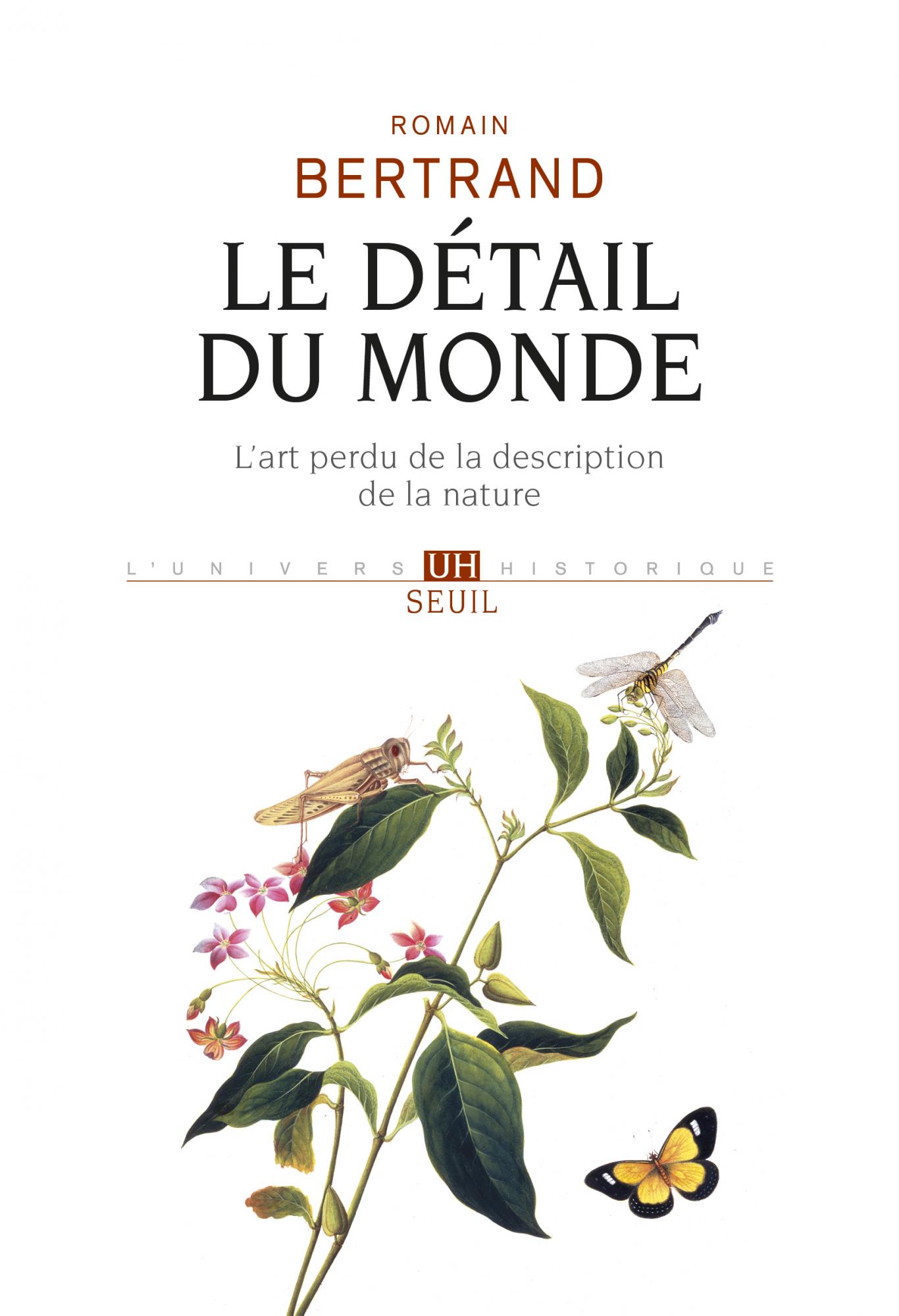 R. Bertrand, Le Détail du monde. L'art perdu de la description de la nature