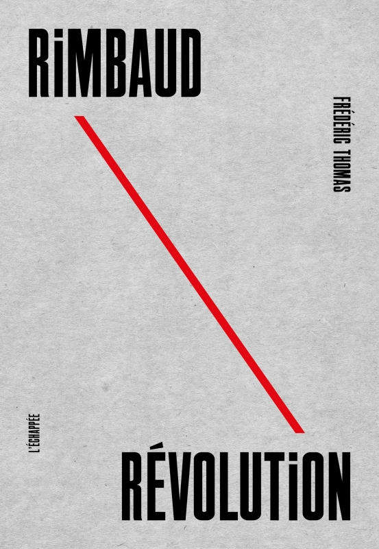 Frédéric Thomas, Rimbaud révolution