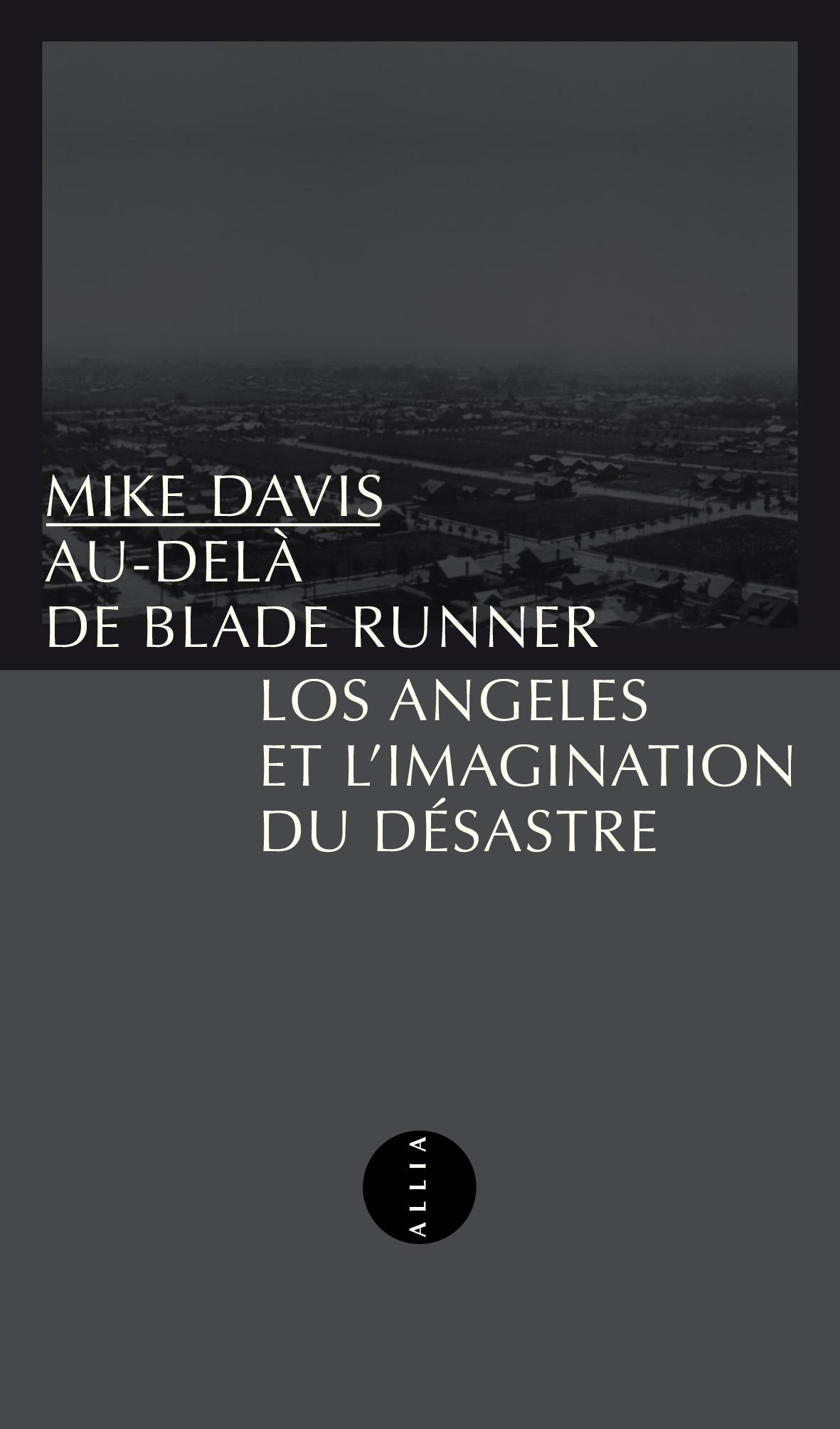 M. Davis, Au-delà de Blade Runner : Los Angeles et l’imagination du désastre
