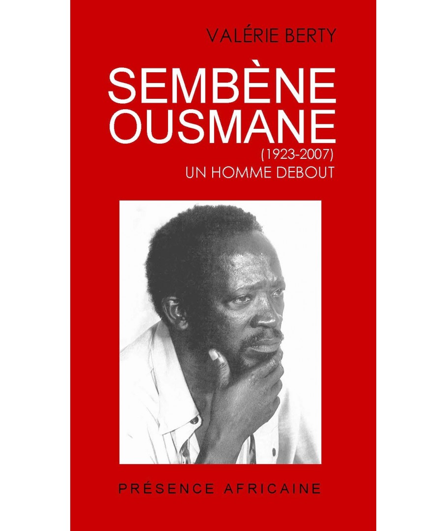 Présentation de l'ouvrage de Valérie Berty: Sembène Ousmane (1923-2007). Un homme debout suivie de la projection du premier film du cinéaste: Borom Sarret (1963)