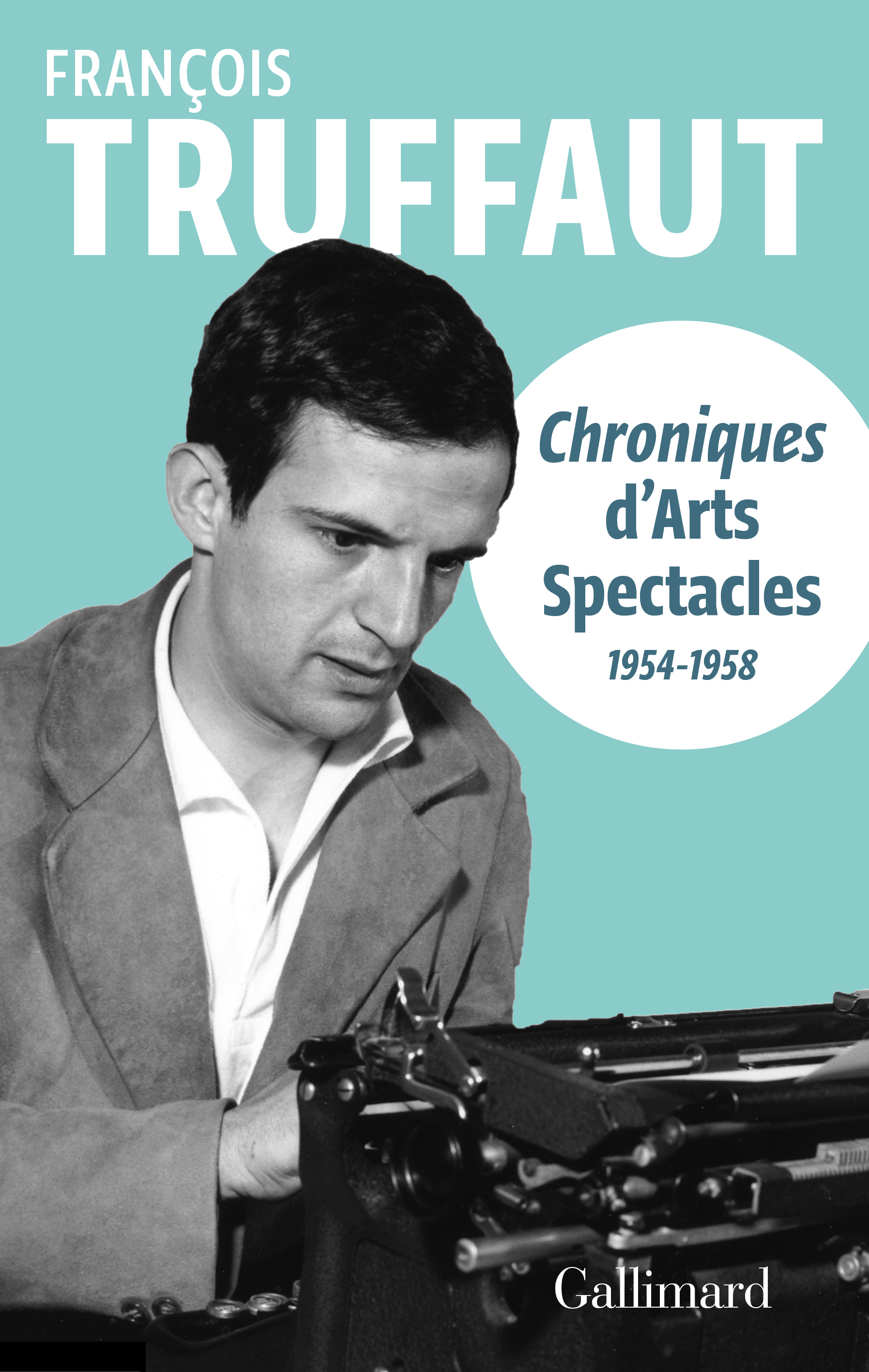 F. Truffaut, Chroniques d'«Arts-Spectacles» (1954-1958)