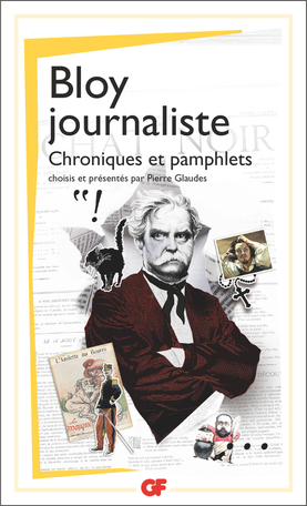 Léon Bloy, Bloy journaliste. Chroniques et pamphlets (éd. P. Glaudes)