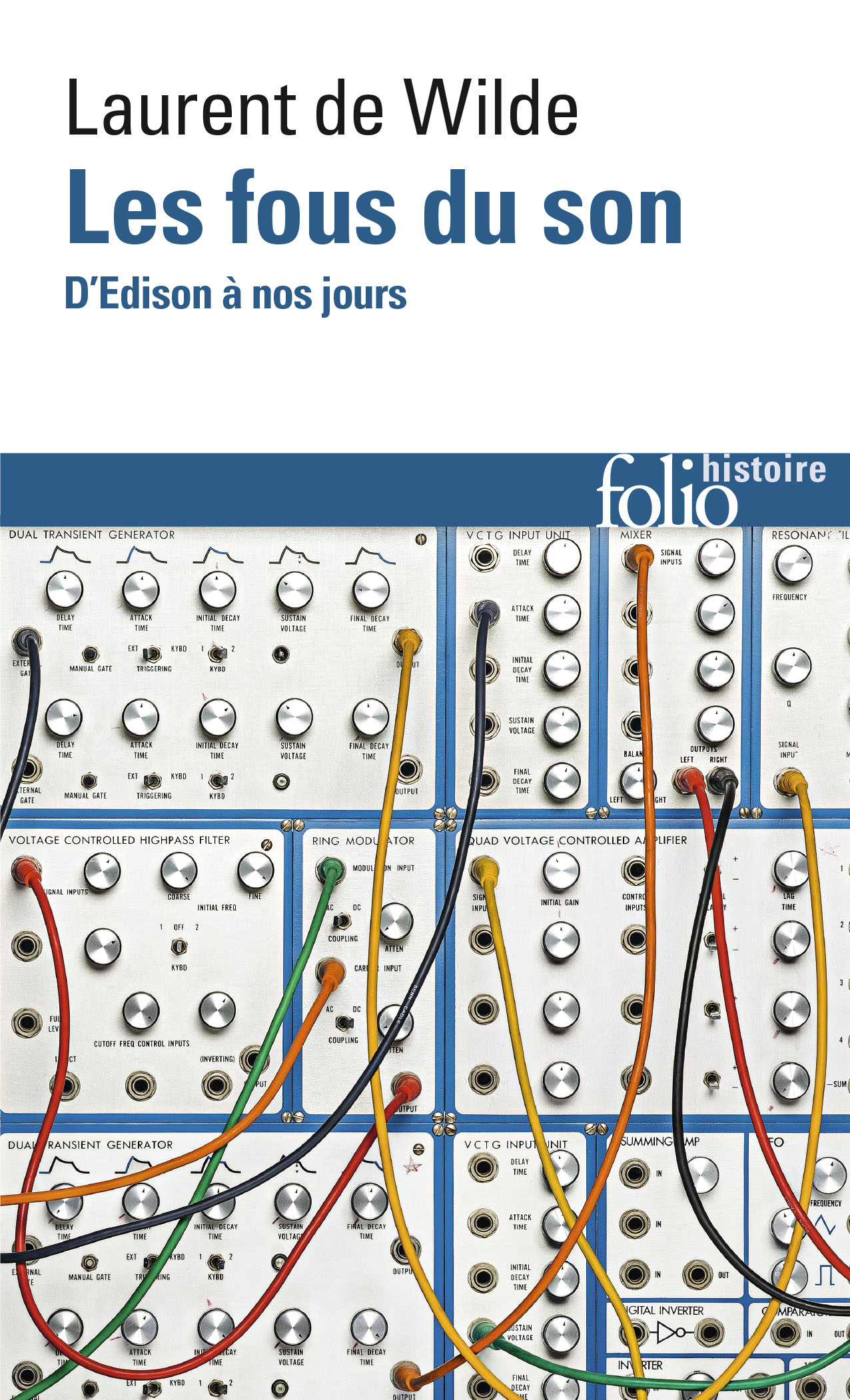 L. De Wilde, Les Fous du son. D'Edison à nos jours