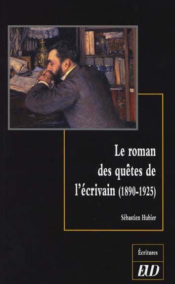 S. Hubier, Le Roman des quêtes de l'écrivain (1890-1925).