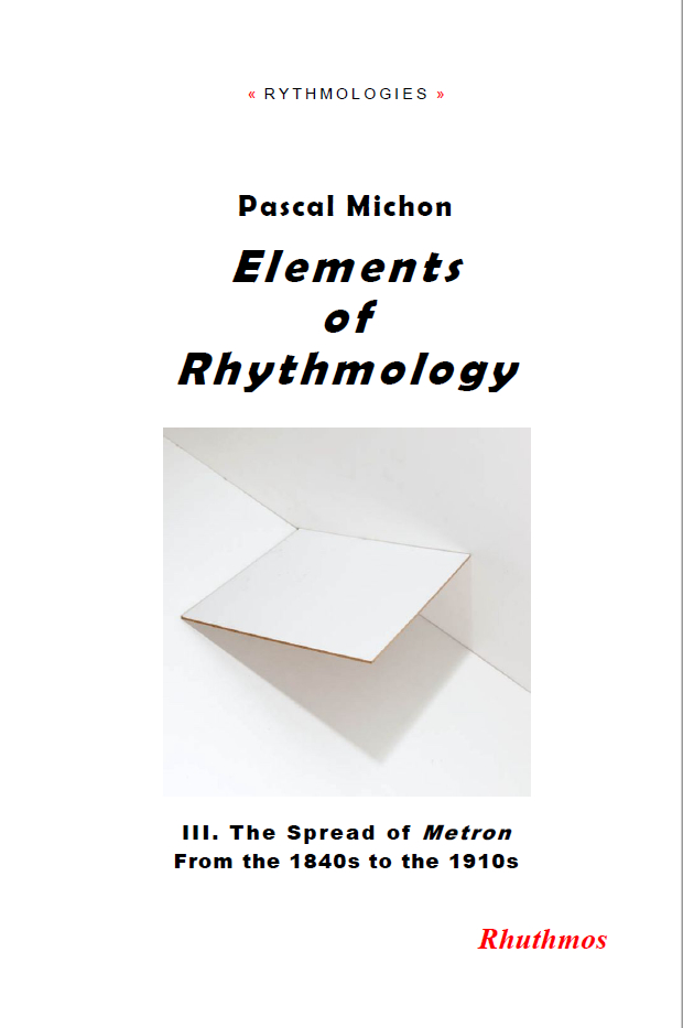 P. Michon, Elements of Rhythmology. III. The Spread of metron. From the 1840s to the 1910s